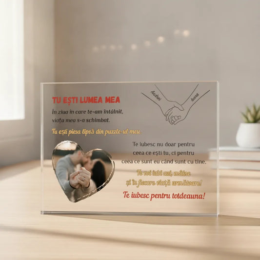 Tu ești lumea mea - Plachetă acrilică pentru îndrăgostiți